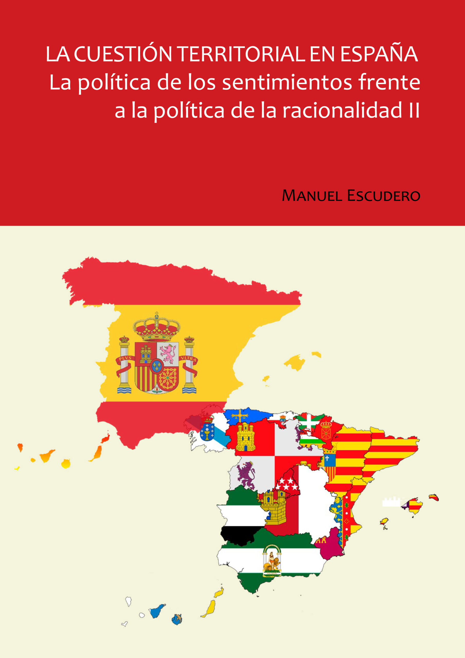 La cuestión territorial en España. La política de los sentimientos frete a la política de la Racionalidad II